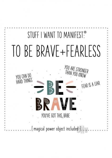 Be Brave And Fearless