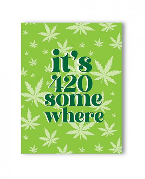 It's 420 Somewhere 420 Greeting Card